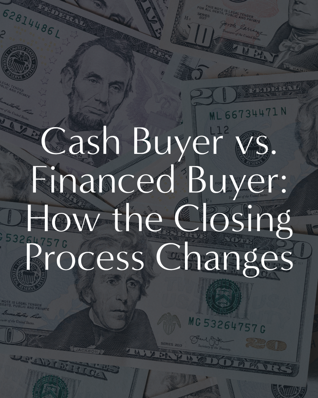 Cash Buyer vs. Financed Buyer: How the Closing Process Changes