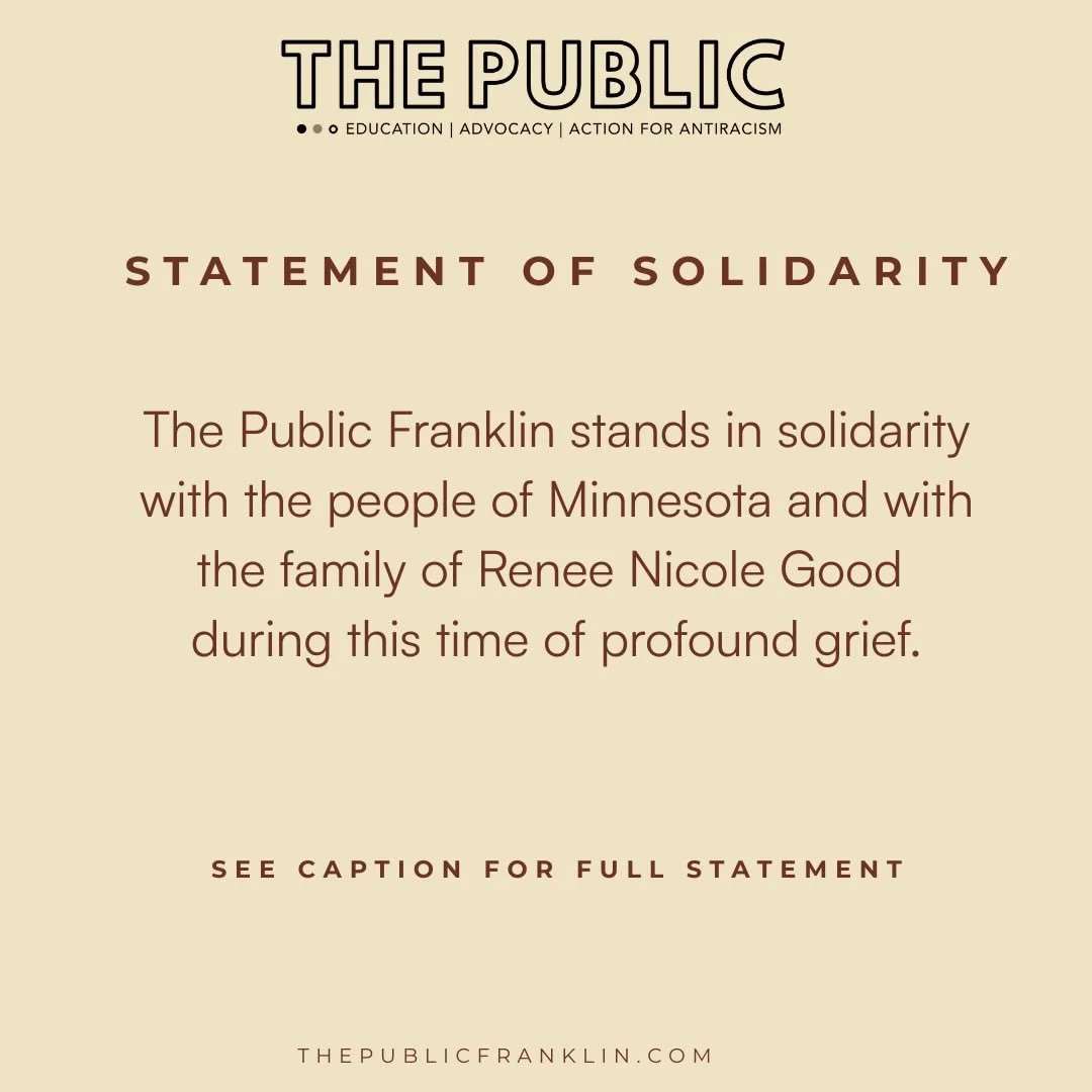 ThePublic Franklin stands in solidarity with the people of Minnesota and with the family of Renee Nicole Good during this time of profound grief.

We are deeply disturbed by the circumstances surrounding Renee Good&rsquo;s death and by the broader pa