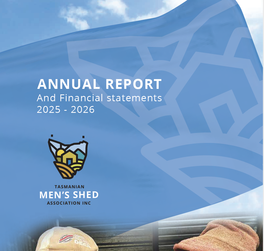 Tasmanian Men’s Shed ANNUAL REPORT 2026