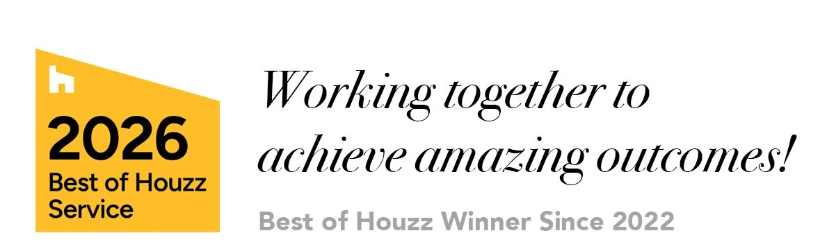 2026 Best of Houzz Service award. Working together to achieve amazing outcomes!