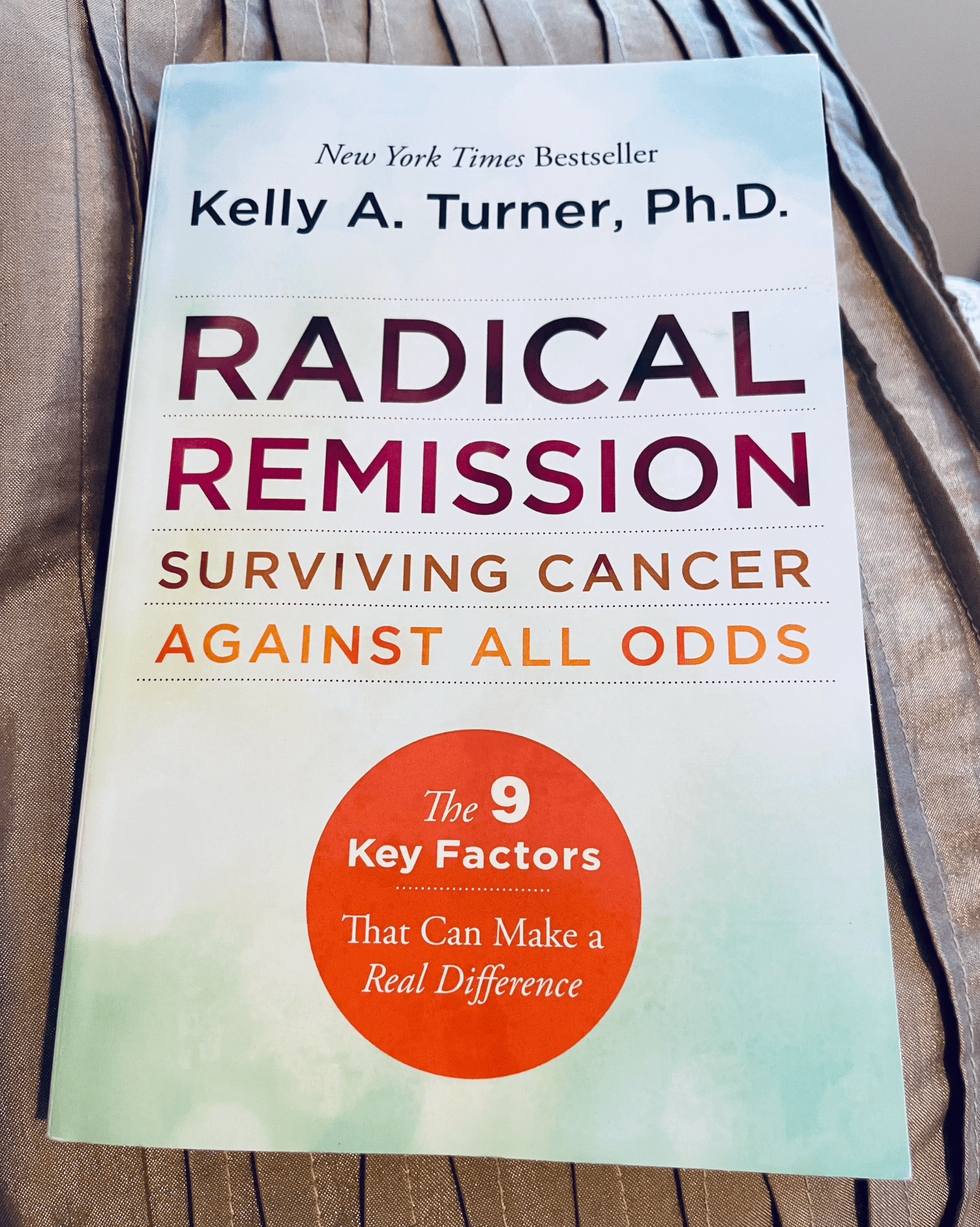 BIBLIOTHERAPY: Radical Remission: Surviving Cancer Against All Odds by Kelly A. Turner, Ph.D