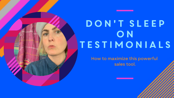 Don’t Sleep On Testimonials.