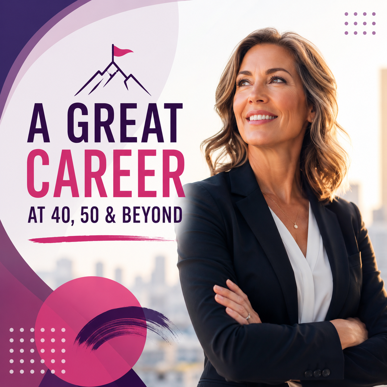 A Great Career at 40, 50 &amp; Beyond | August 25