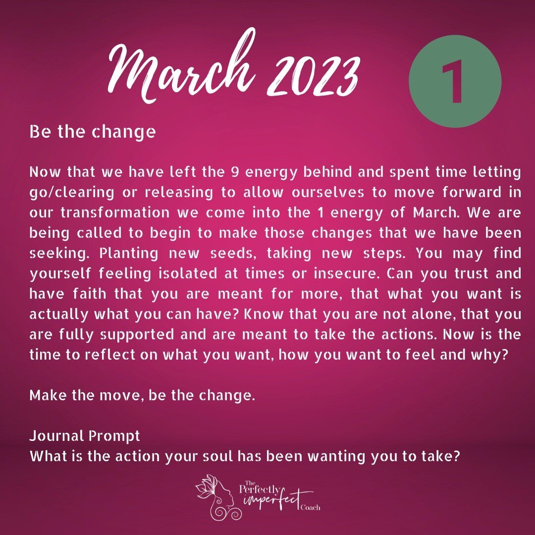 Be the change

Now that we have left the 9 energy behind and spent time letting go/clearing or releasing to allow ourselves to move forward in our transformation we come into the 1 energy of March. We are being called to begin to make those changes t