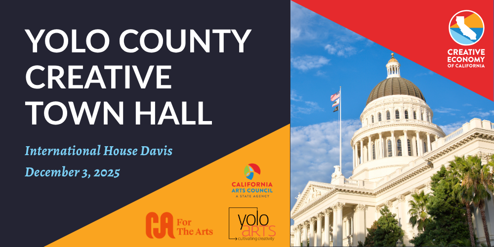 Creative Economies in Action: Statewide Engagement Tour - Yolo County