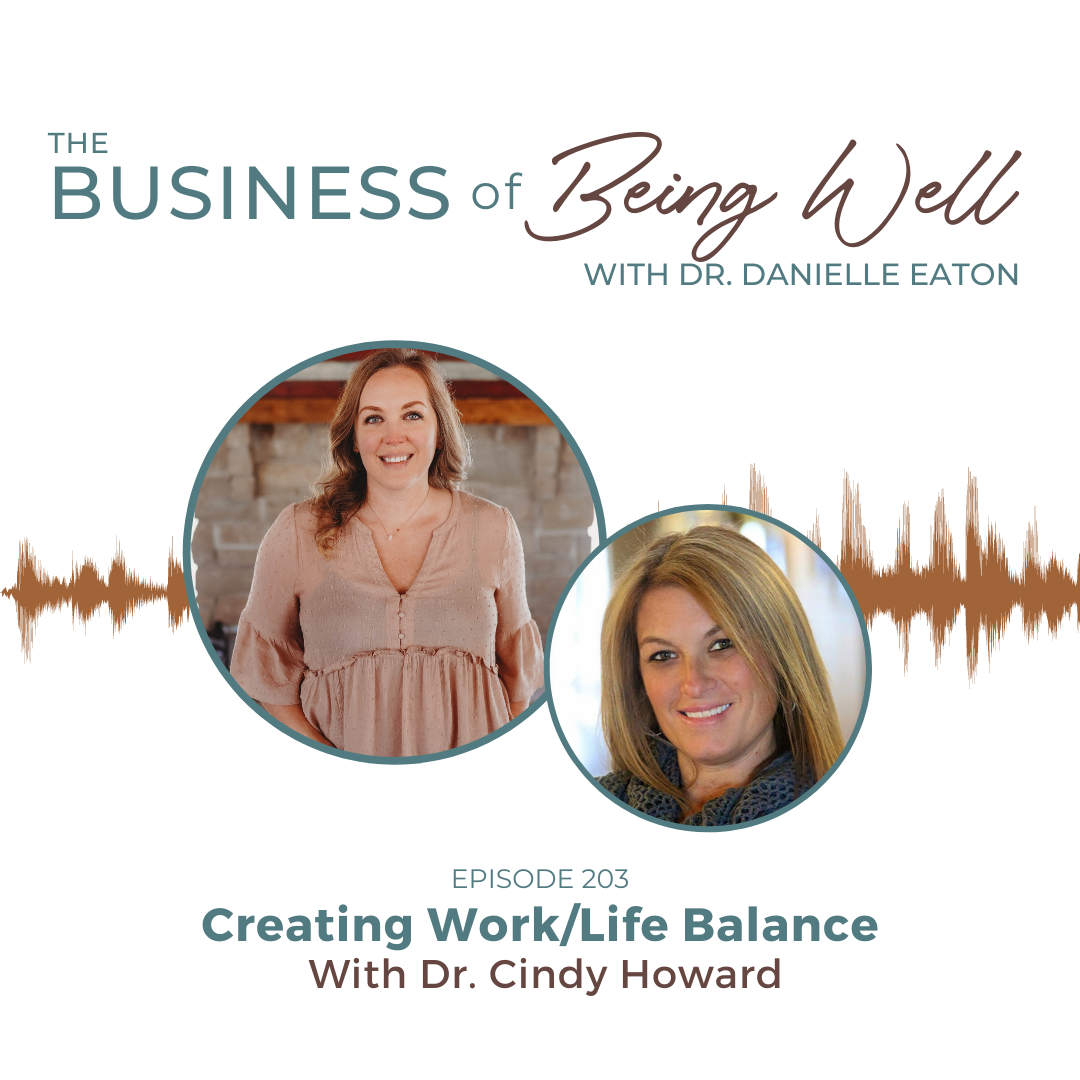 Creating Work/Life Balance With Dr. Cindy Howard