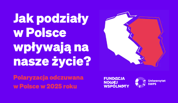Jak podziały w Polsce wpływają na nasze życie? – raport badawczy FNW x USWPS