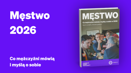 Męstwo – co mężczyźni mówią i myślą o sobie 