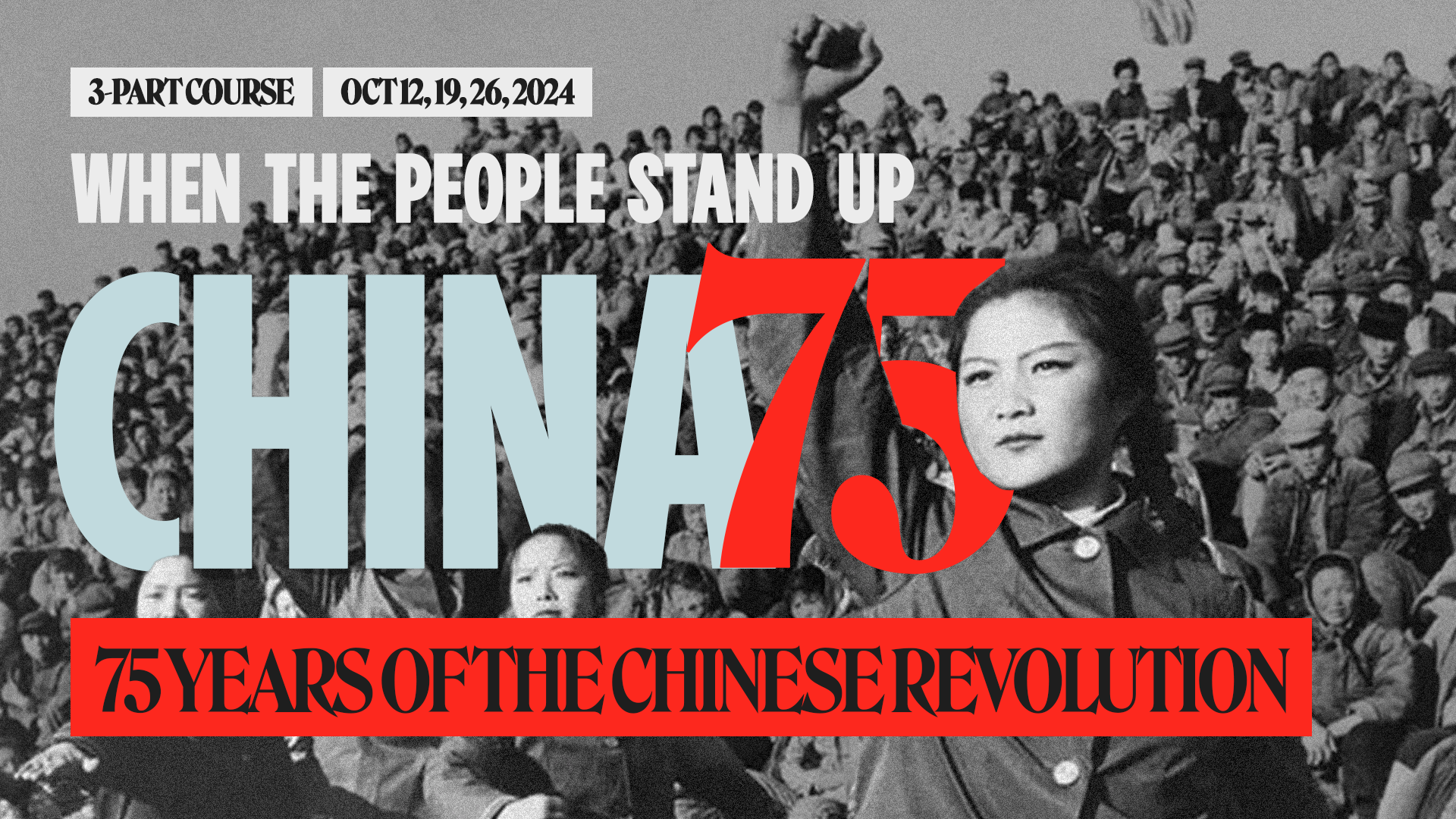 When The People Stand Up - 75 Years of the Chinese Revolution