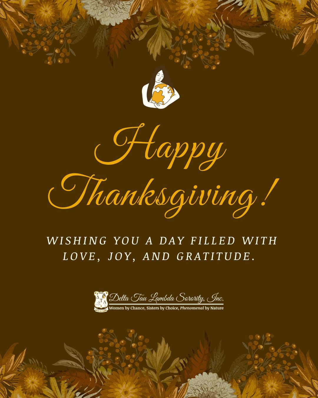 🦃 Wishing everyone a Happy Thanksgiving from the phenomenal women of Delta Tau Lambda Sorority, Inc. 🤎

💛 Today, we&rsquo;re grateful for our sisterhood, our community, and the love that connects us. May you and your loved ones enjoy a day filled 