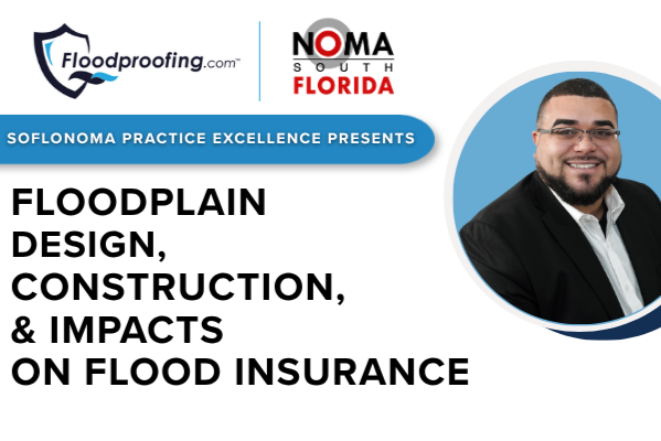 Floodplain Design, Construction & Impacts on Flood Insurance