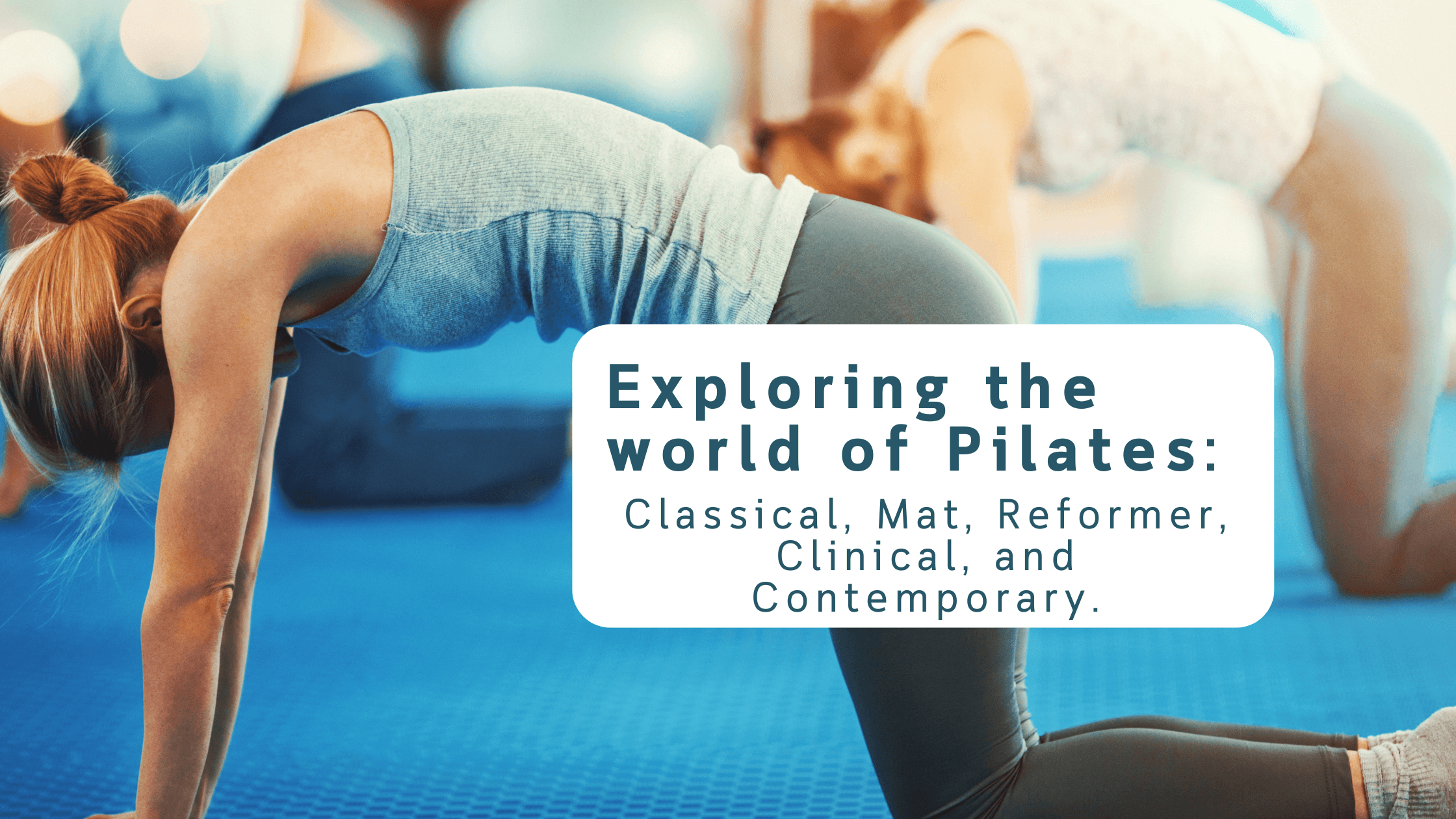 Exploring the world of Pilates types: Classical, Mat, Reformer ...