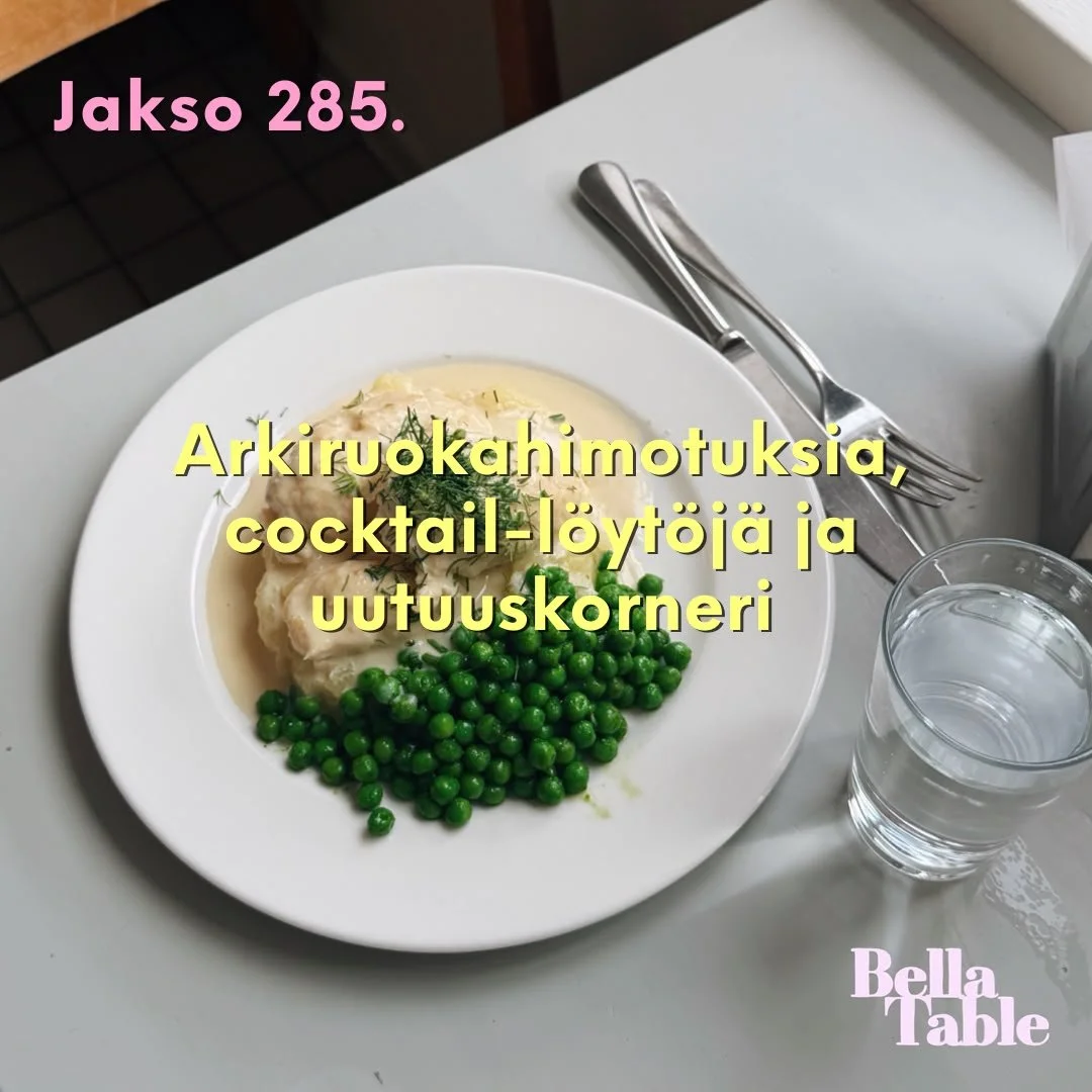 285. Arkiruokahimotuksia, cocktail-löytöjä ja uutuuskorneri