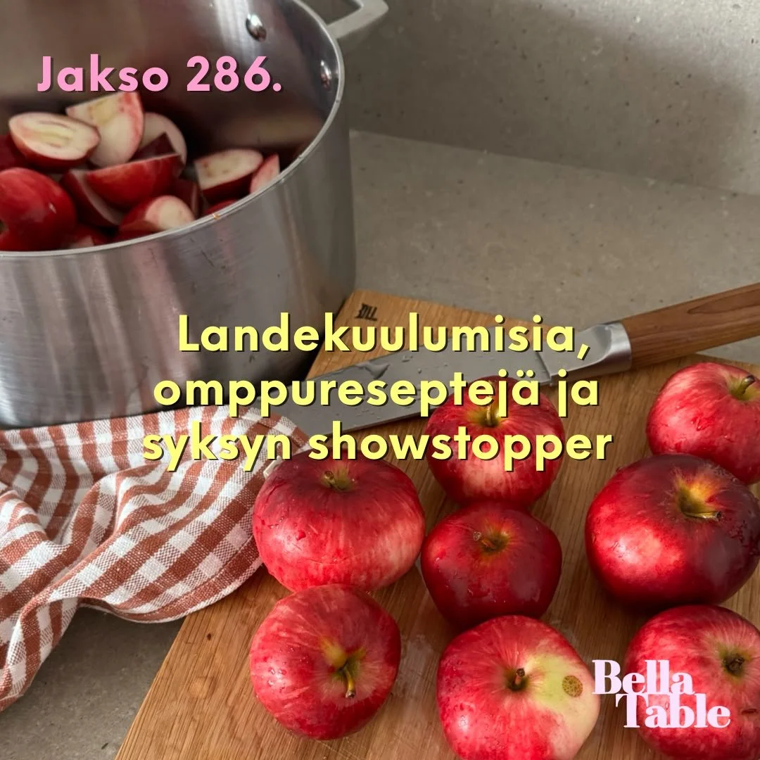 286. Landekuulumisia, omppureseptejä ja syksyn showstopper
