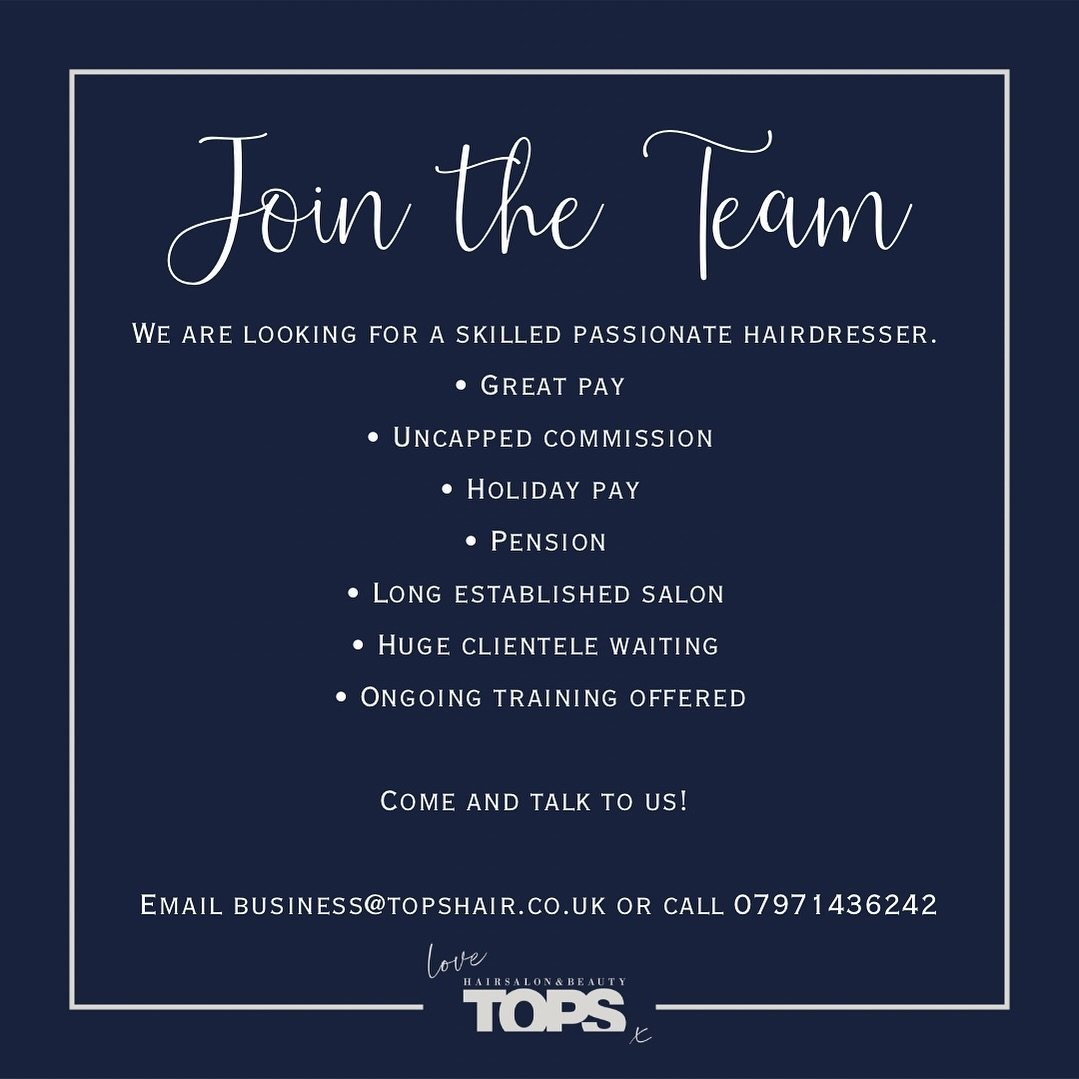 JOIN OUR TEAM 

We are looking for a skilled passionate hairdresser. 
&bull; Great pay
&bull; Uncapped commission
&bull; Holiday pay
&bull; Pension 
&bull; Long established salon 
&bull; Huge clientele waiting 
&bull; Ongoing training offered
 
Come 