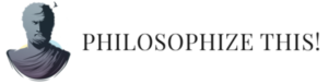Philosophize This!