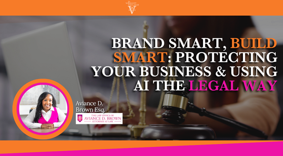 Brand Smart, Build Smart: Protecting Your Business & Using AI the Legal Way