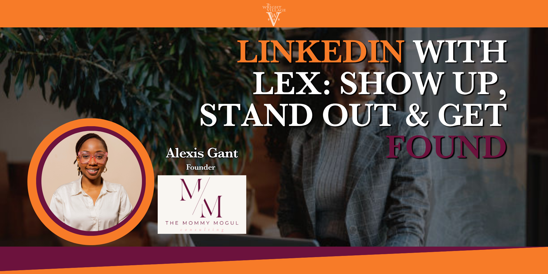 LinkedIn With Lex: Show Up, Stand Out & Get Found