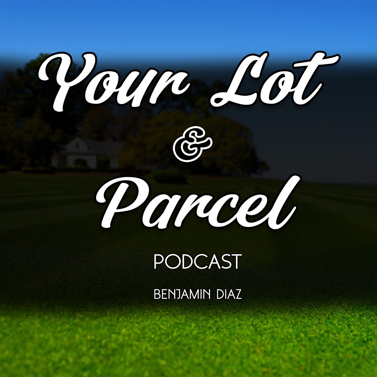 Your Lot and Parcel Podcast