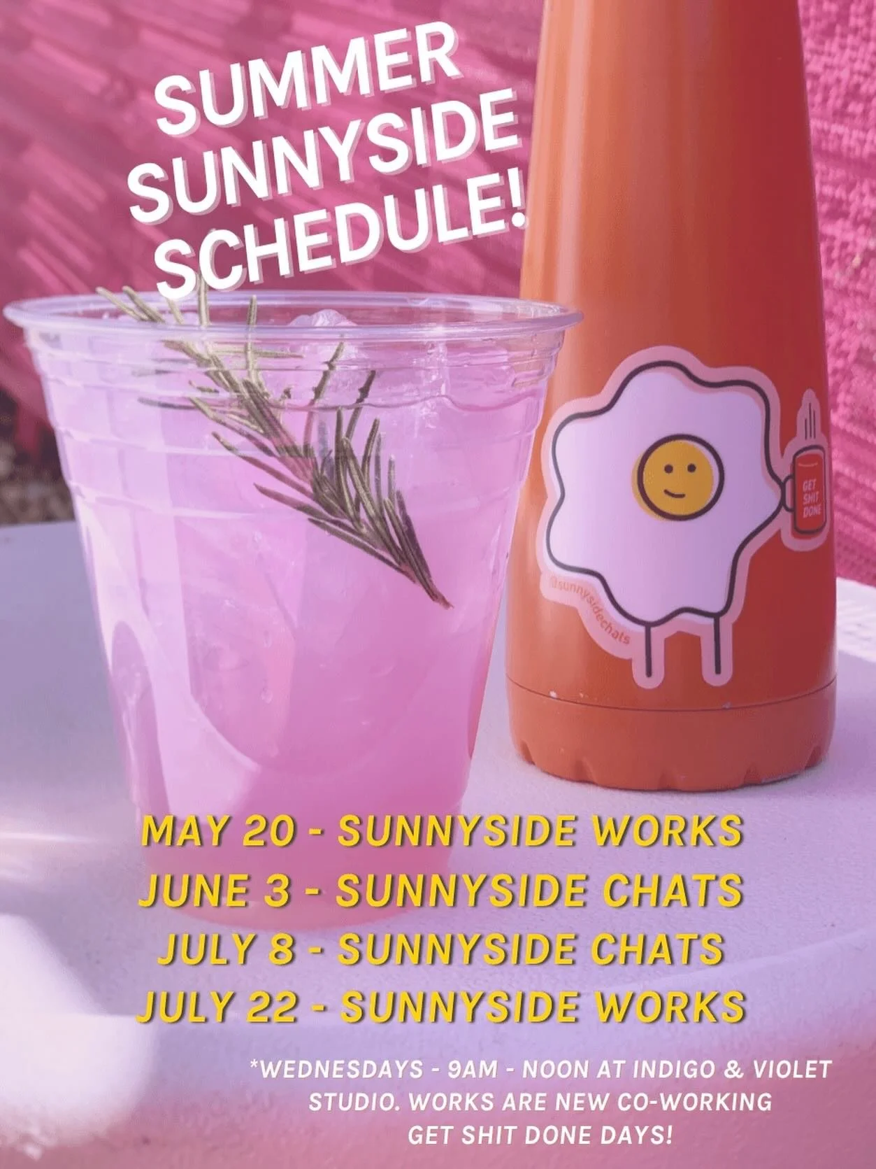 sunnyside summer schedule - all in one place to save the dates!

tomorrow, May 20 - sunnyside works - new co-working get shit done day!

we&rsquo;ll set a timer for 50-minute blocks of focused work time: no calls, no meetings
* 10-minute breaks in be