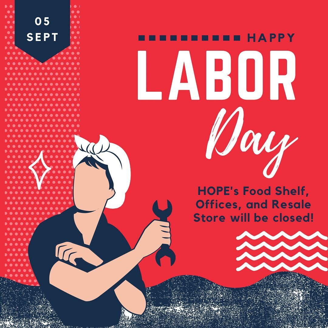 HOPE will be closed on Monday, September 5, 2022 in observance of the Labor Day holiday. Enjoy your weekend!!