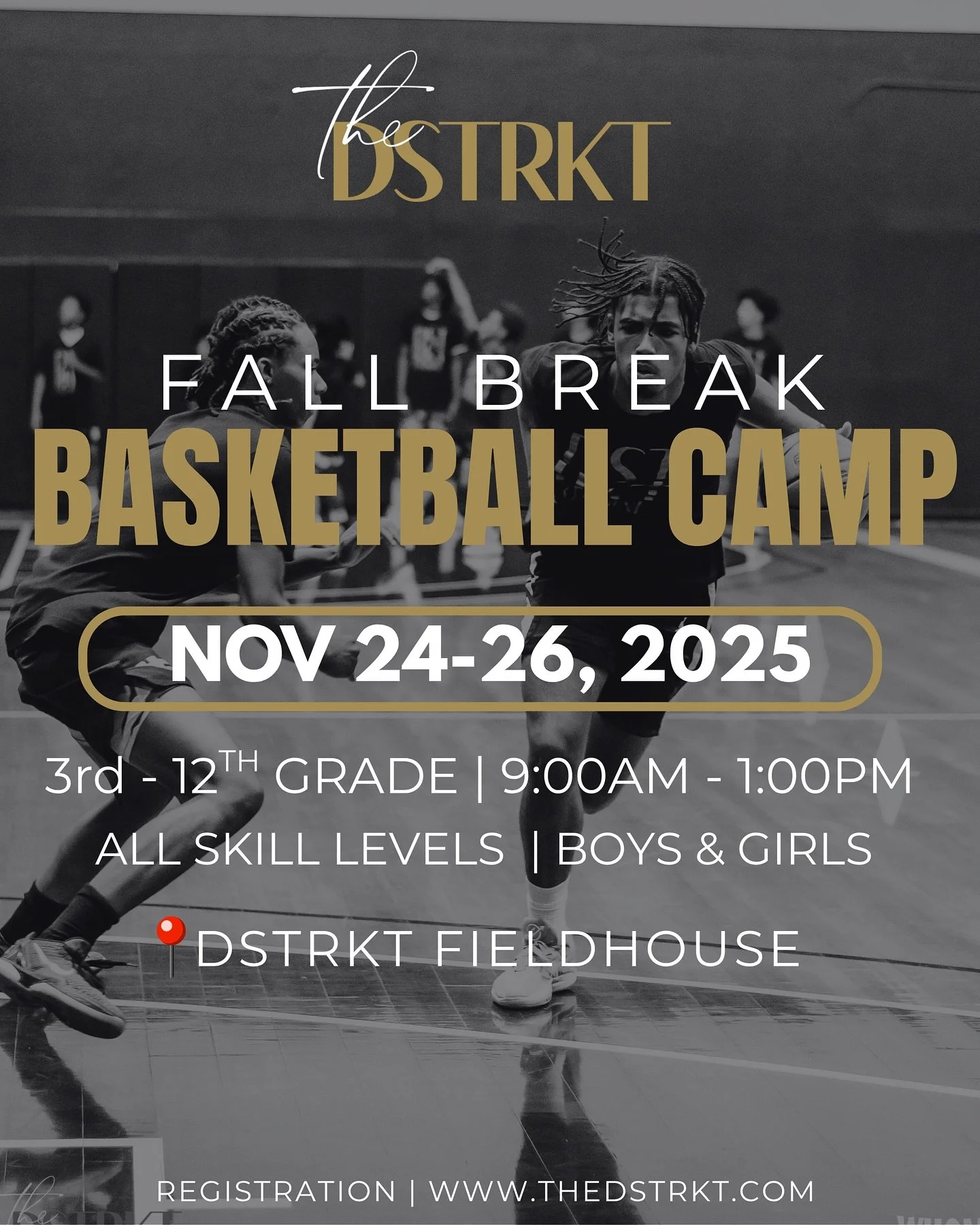 🏀 Fall Break Camp is back! 3 days of skill work, competition, and fun at The DSTRKT Fieldhouse 🍂

Join us Nov 24&ndash;26 for The DSTRKT Fall Basketball Camp

👥 3rd grade and up 
🕘 9AM&ndash;1PM

All skill levels, boys and girls! 

Don&rsquo;t wa