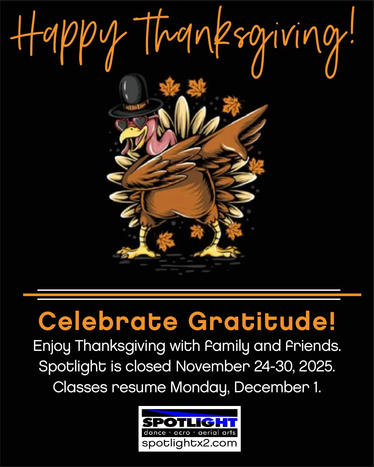 h a p p y 🍂 t h a n k s g i v i n g
Spotlight is closed Monday through Sunday, November 24-30. 🦃

Celebrate the holiday with our PopUp Classes and Black Friday Sale! 🤸&zwj;♀️🖤
➡ Tuesday, November 25 | Hip Hop Flip Flop | 4-6p | FREE
➡ Wednesday, 