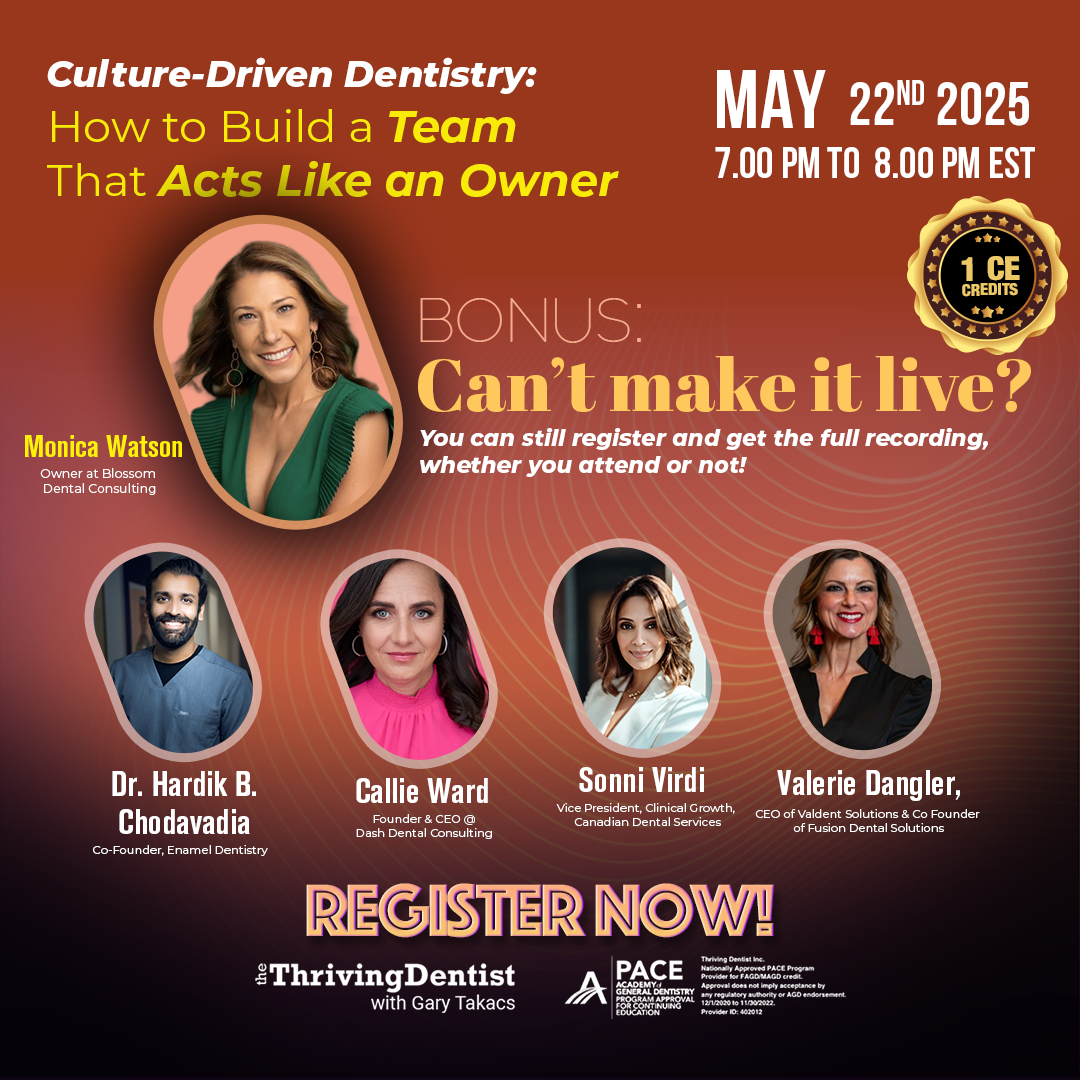Join the Thriving Dentist Panel Event: Culture-Driven Dentistry: How to Build a Team That Acts Like an Owner