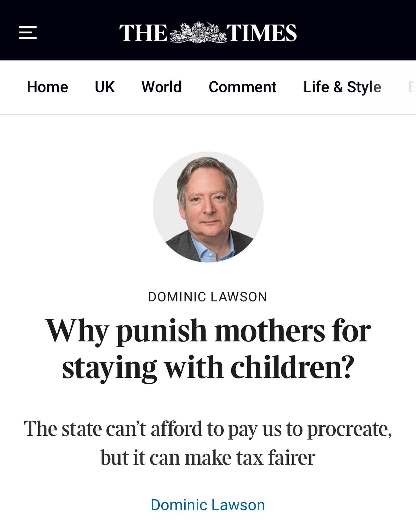 Our tax system actively penalises the choice where a mother stays home to care for her children. 

Dominic Lawson relates the history and at the heart is the opposition of Margaret Thatcher who thought stay at home mums were lazy, privileged and she 