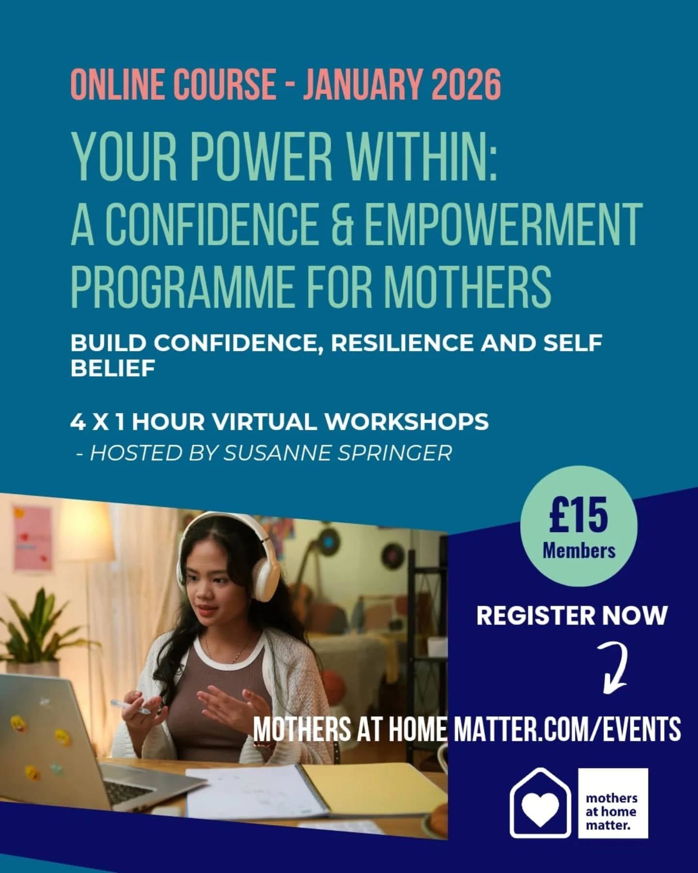 There are still places on 'Your Power Within' online course starting in January! Just &pound;15 for MAHM members and &pound;25 for non-members.

Four sessions helping you explore your personal strengths, communication style, and how self awareness bo