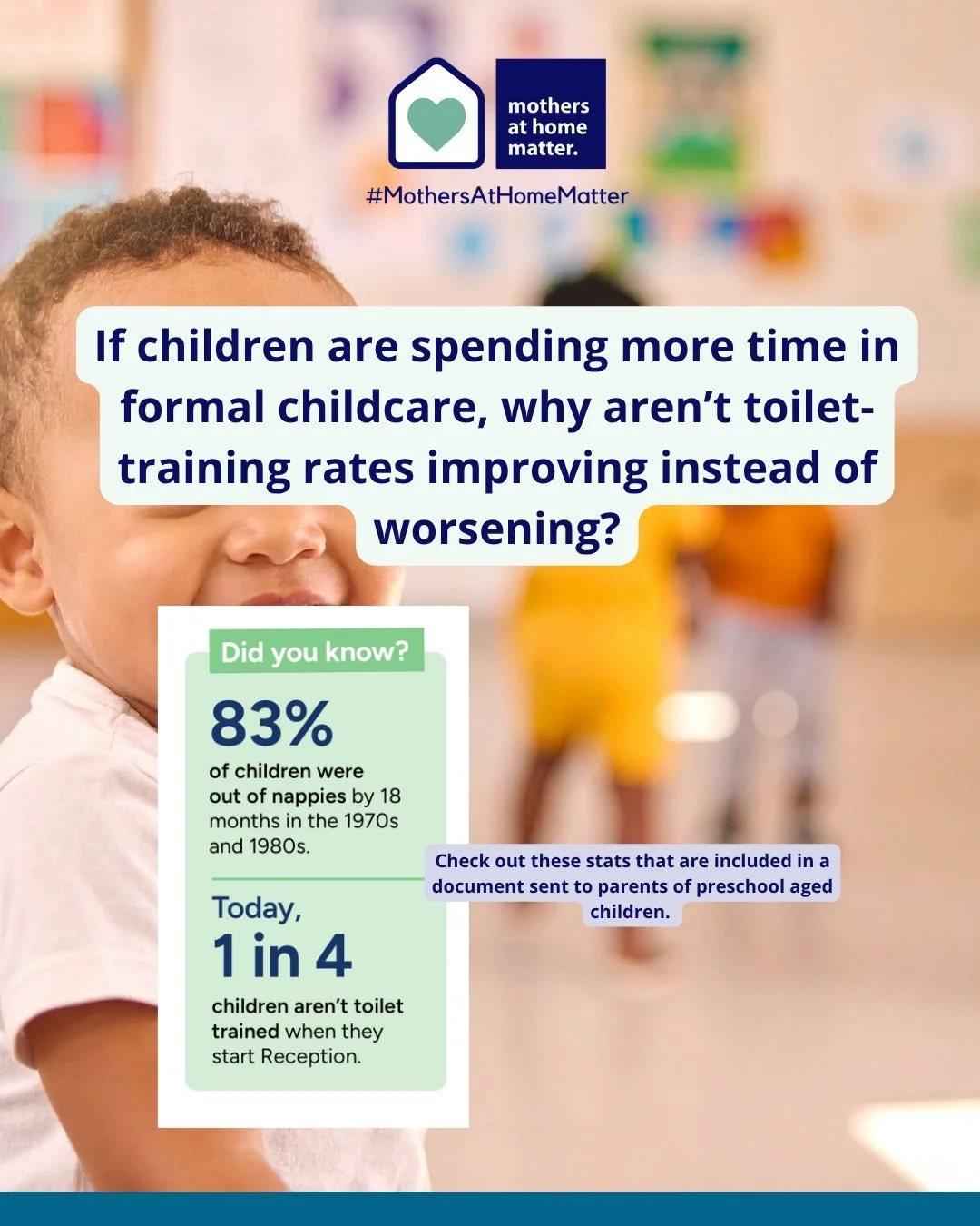 If children are spending more time in formal
Childcare , why aren&rsquo;t toilet training rates improving instead of worsening? No one in government wants to acknowledge the elephant in the room. We do. Join MAHM. https://www.mothersathomematter.com/