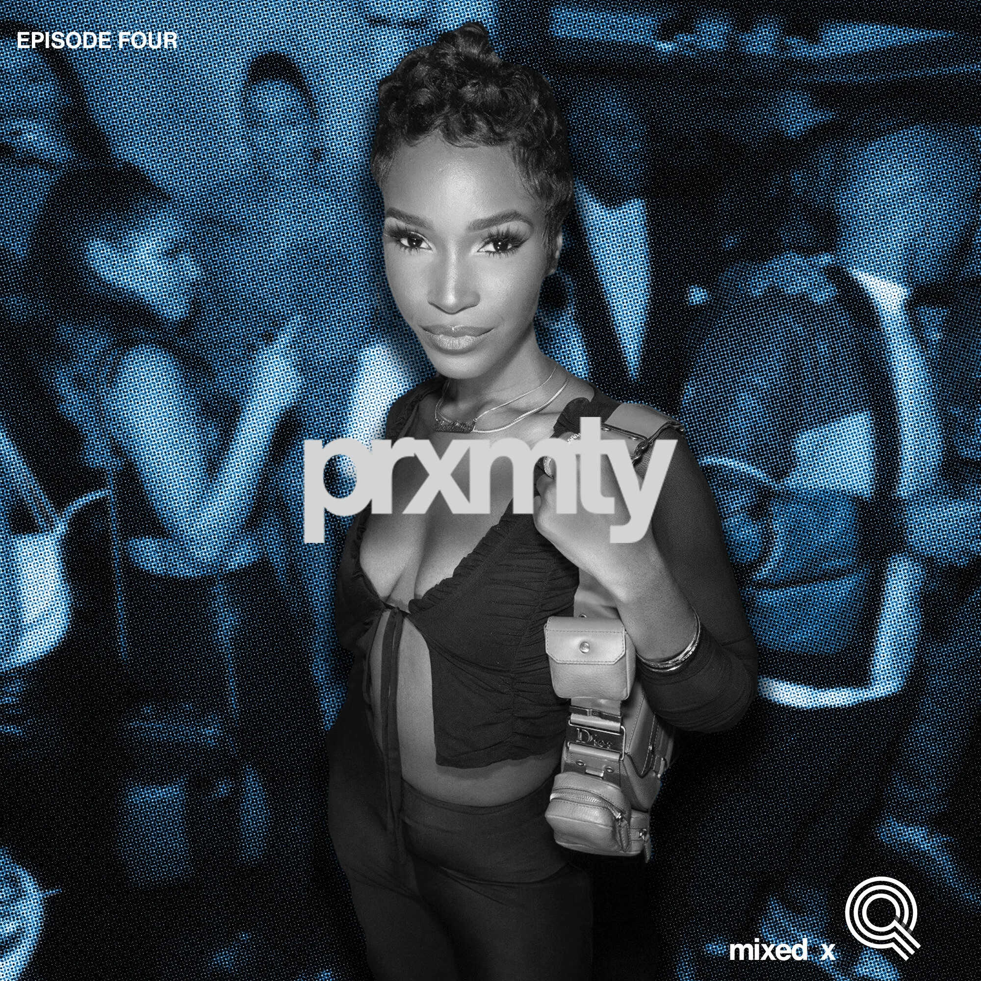 PRXMTY Mixshow Episode Four
