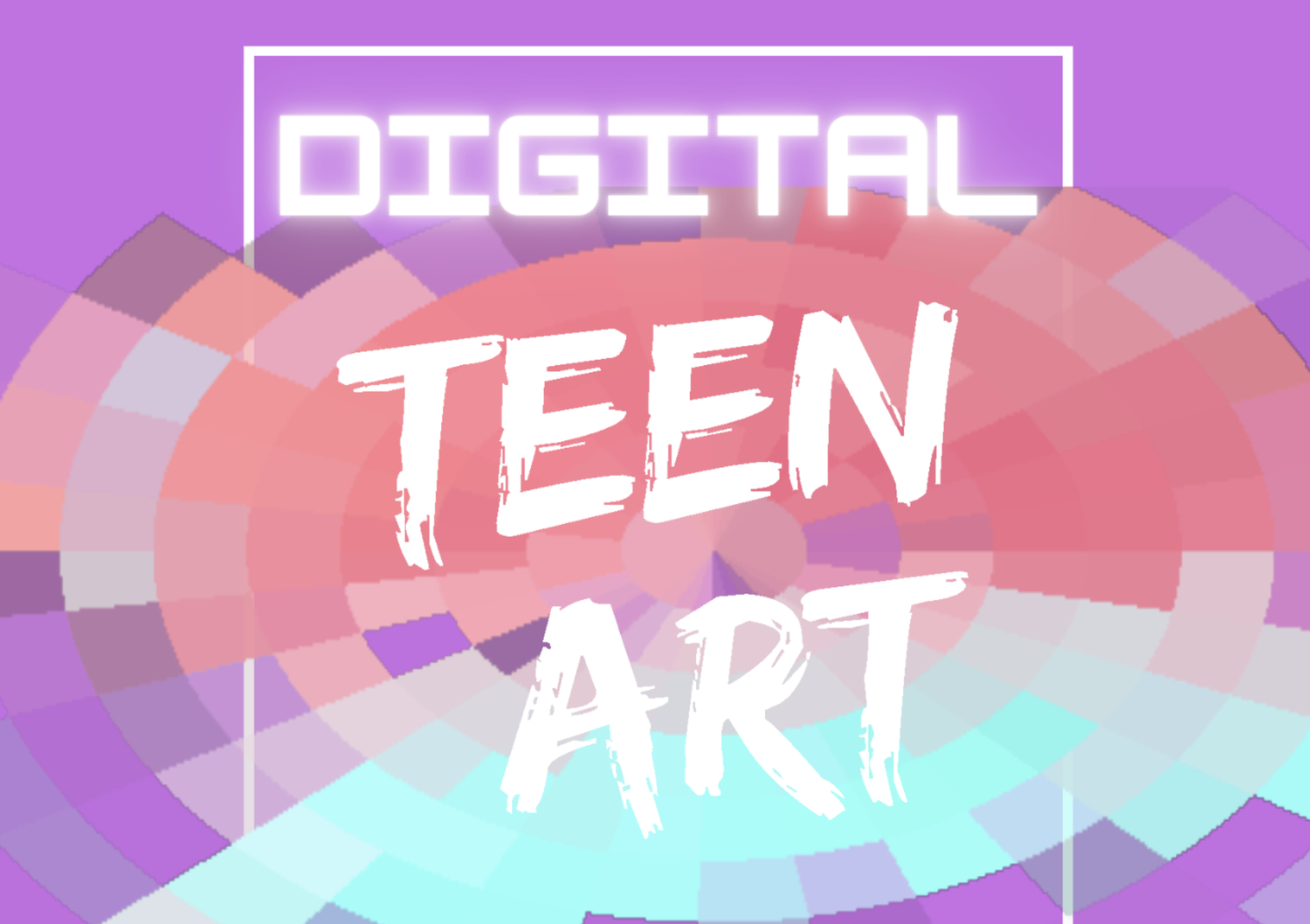 Digital Teen Art 