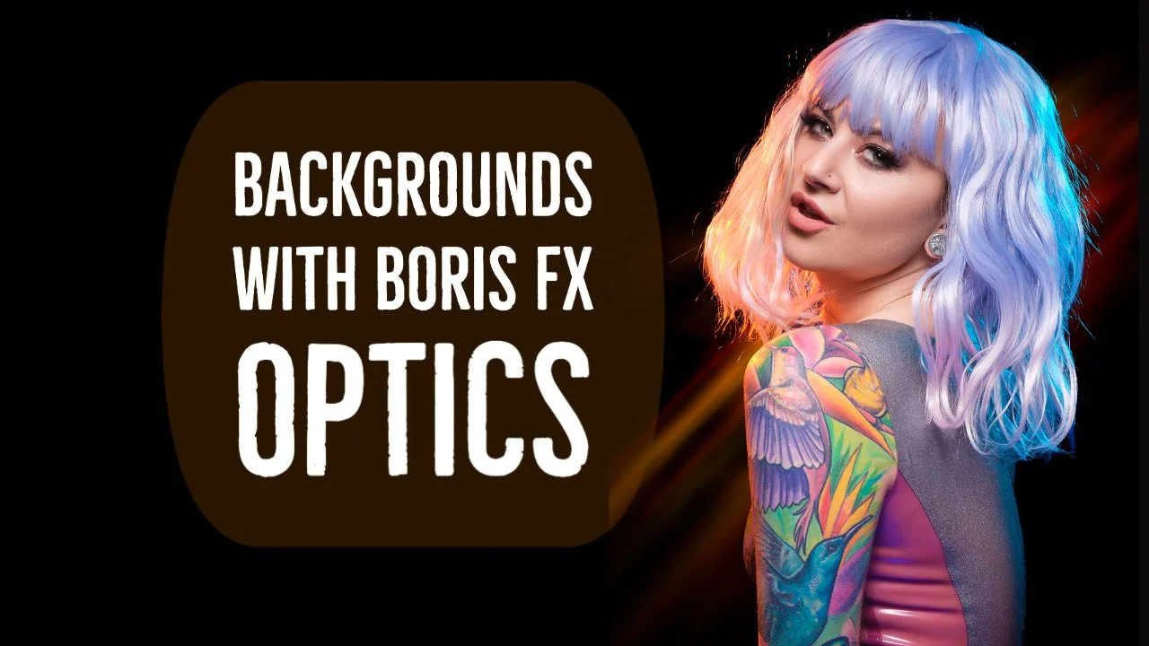 Making Backgrounds with Boris FX Optics