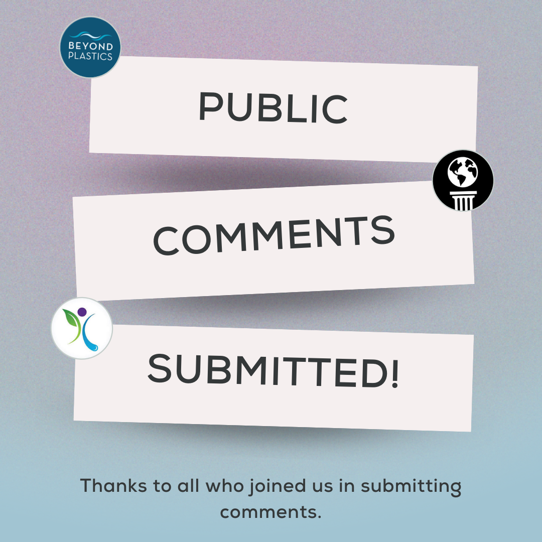 Public Comments SUBMITTED! — Beyond Plastics - Working To End Single ...