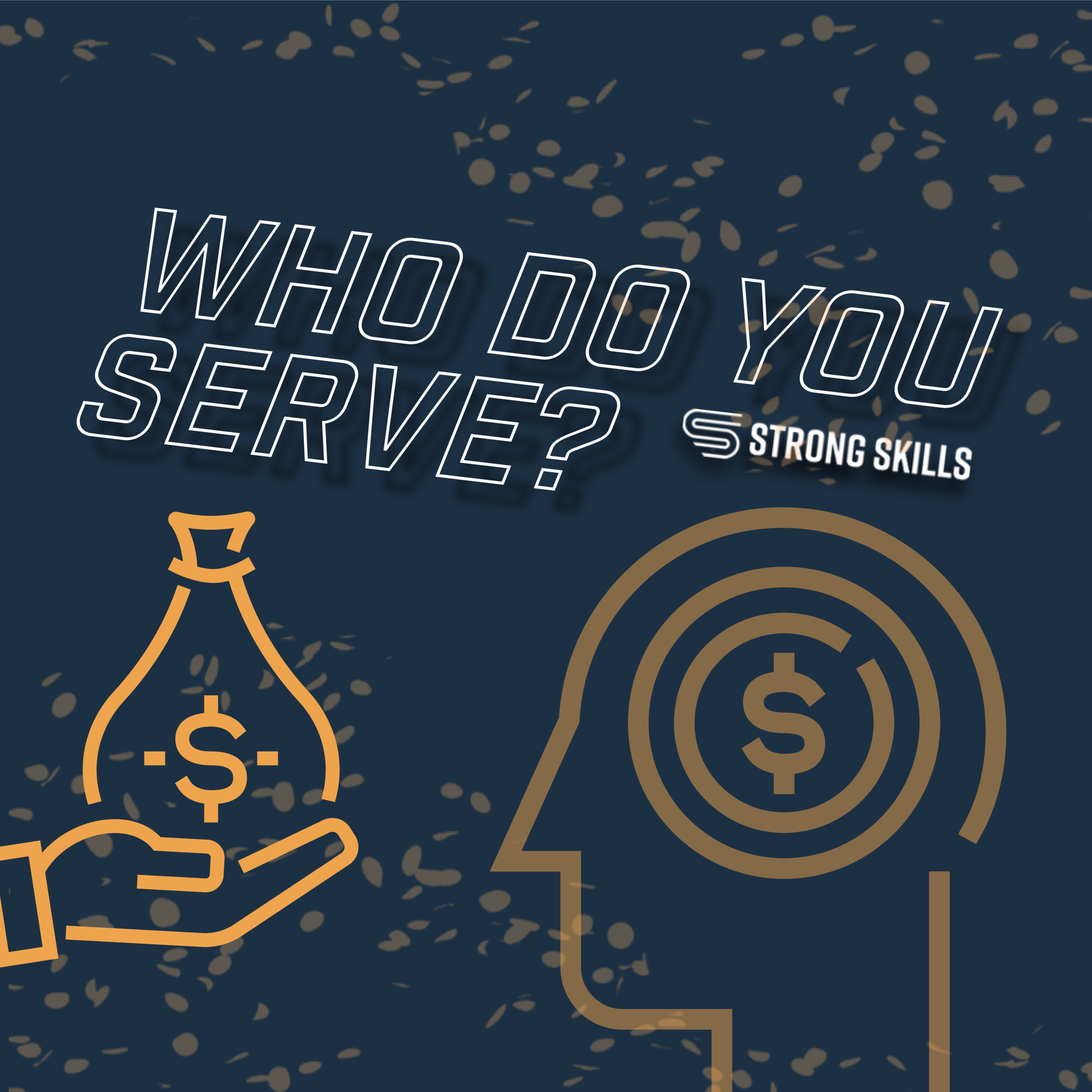 Who Do You Serve?