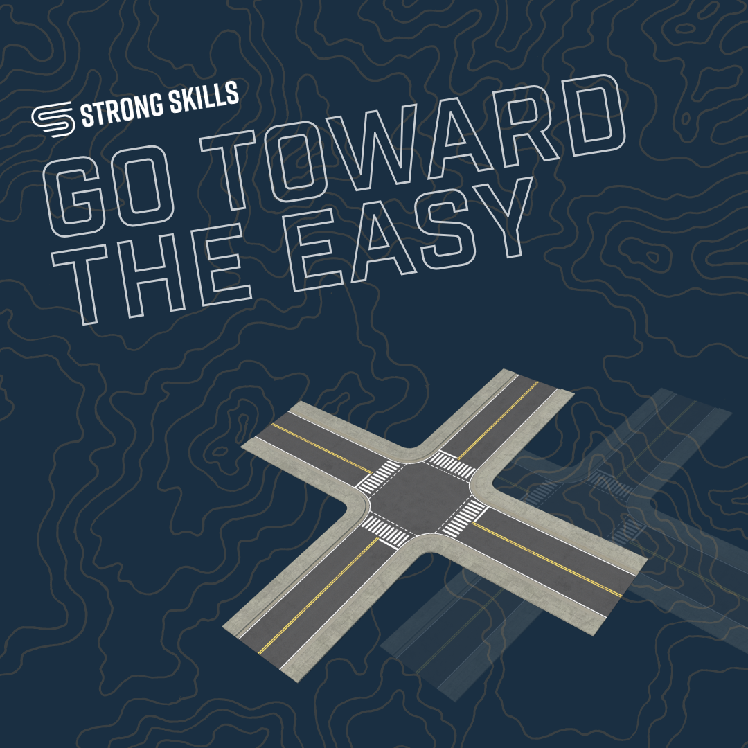 Go Toward the Easy