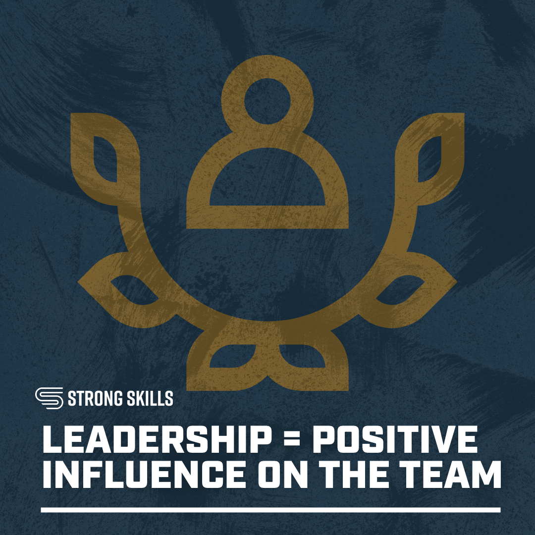 Leadership = Positive Influence on the Team