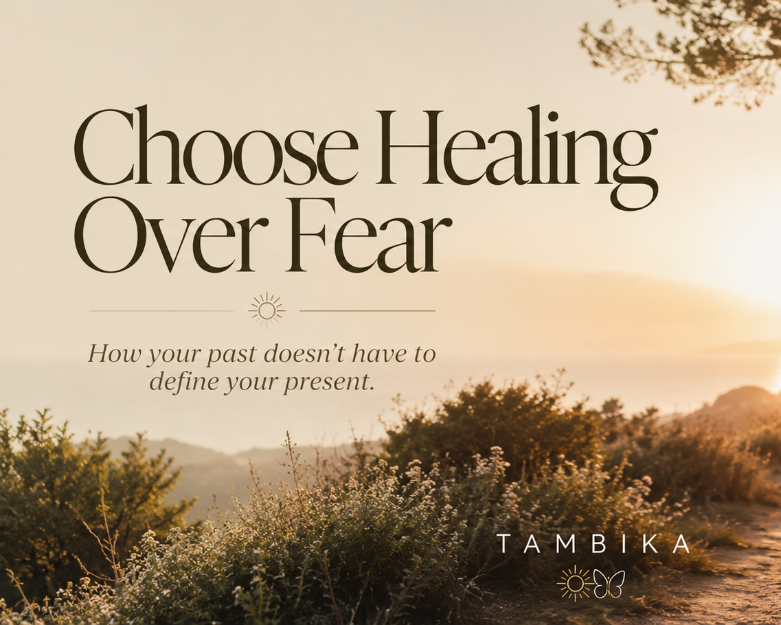 Choose Healing Over Fear