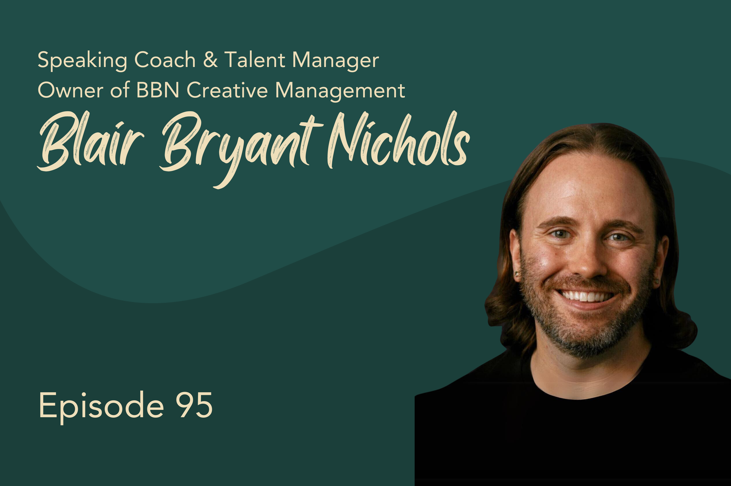 Unleash the Power of Your Voice with Speaking Coach &amp; Talent Manager, Blair Bryant Nichols #95