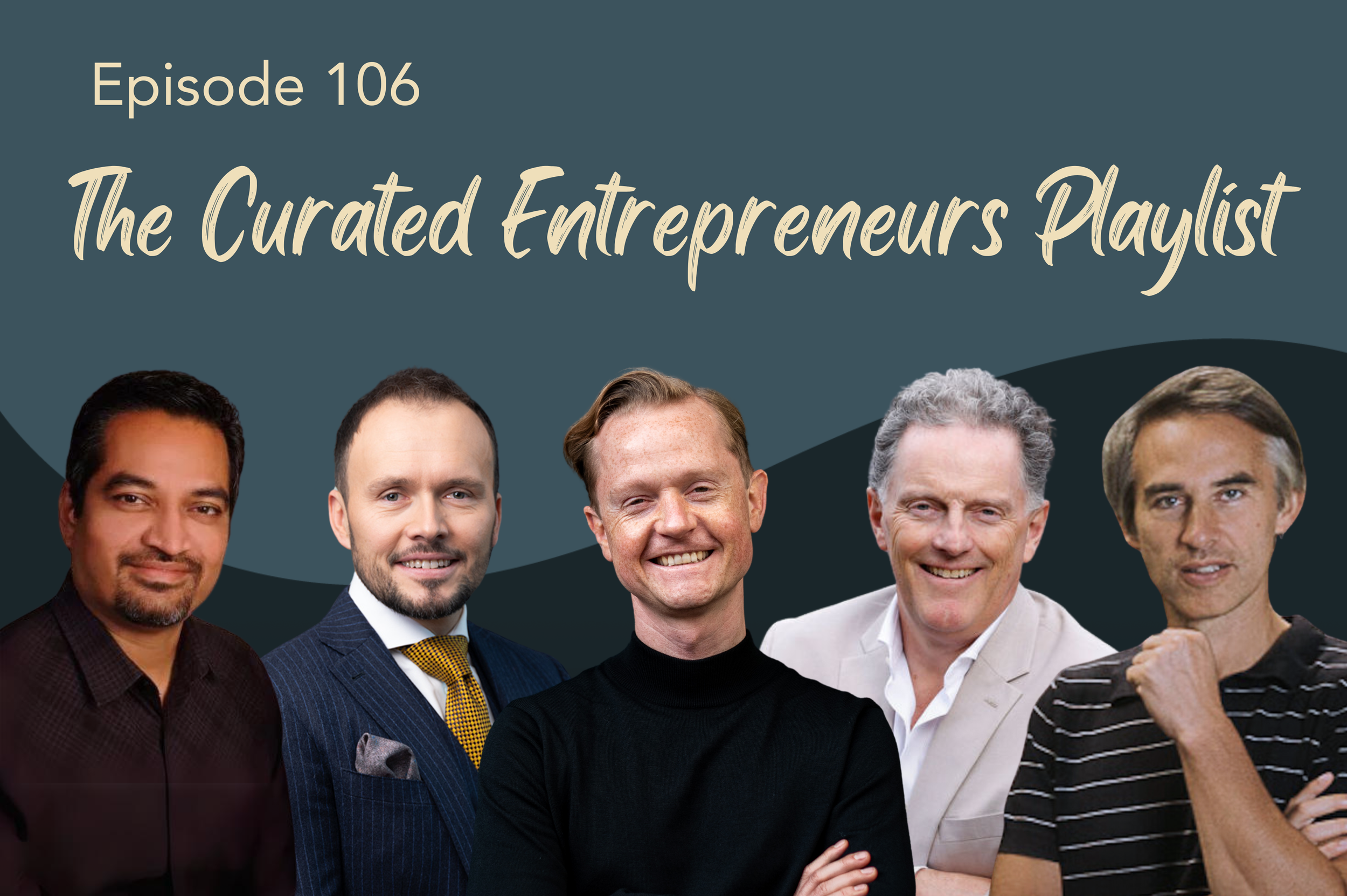 The Curated Entrepreneurs Playlist #106