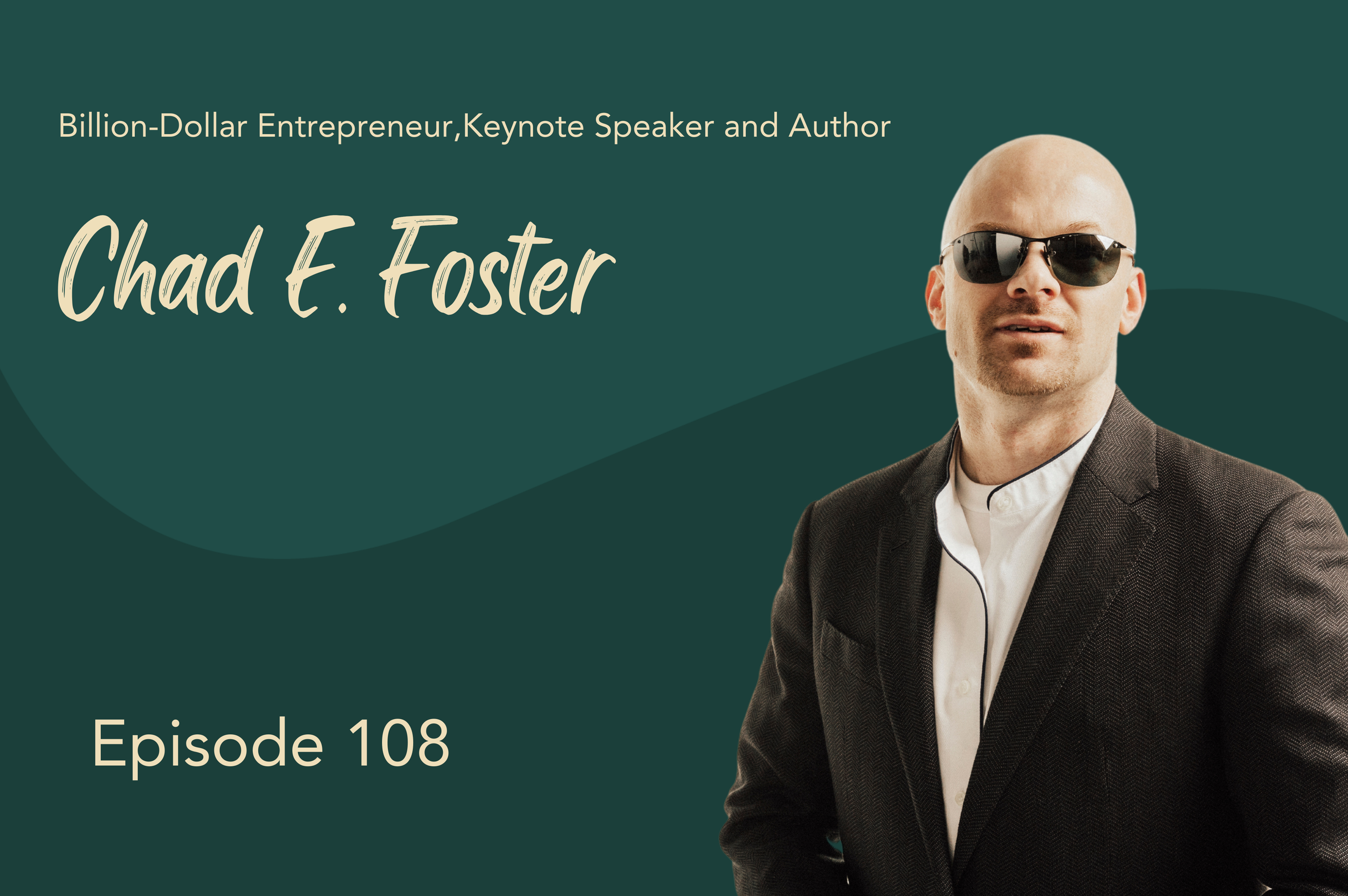 Turning Blindness Into Brilliance: How to Reframe Adversity with Chad E. Foster #108