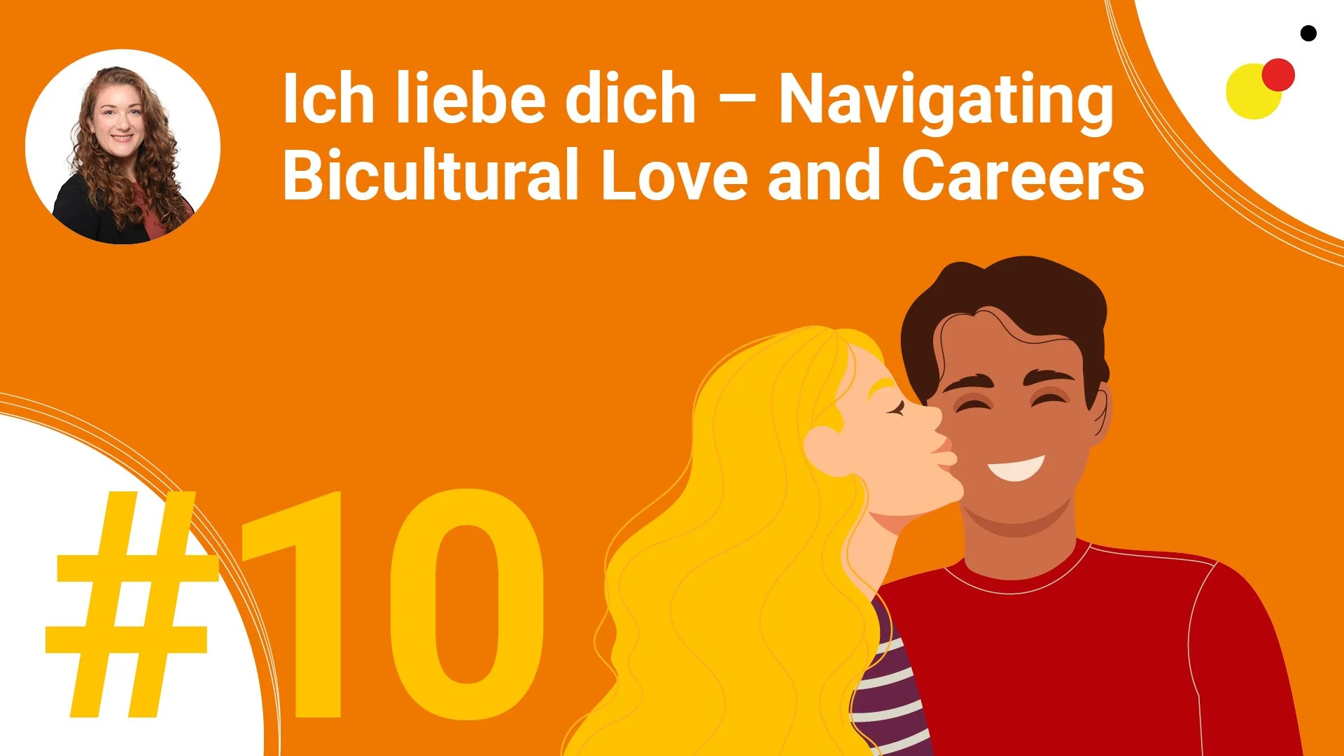 Episode #10: Ich liebe dich - Navigating Bicultural Love and Careers ...