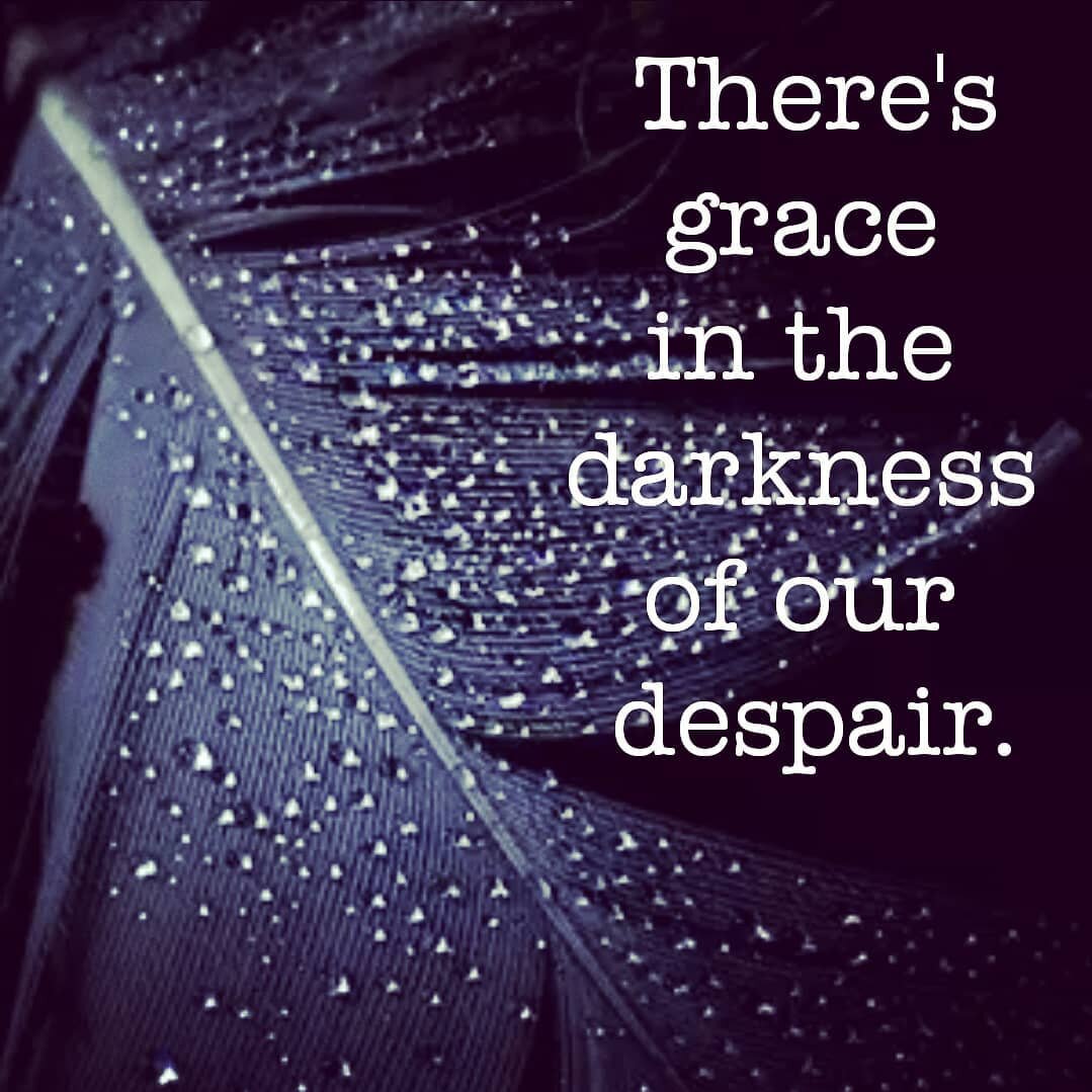 If you have ever known despair- that bottomless abyss far beyond the reach of a helping hand or any light of day- then you'll know just how fragile life is. 

How little control we really have over so much that is most precious to us.

And if you've 