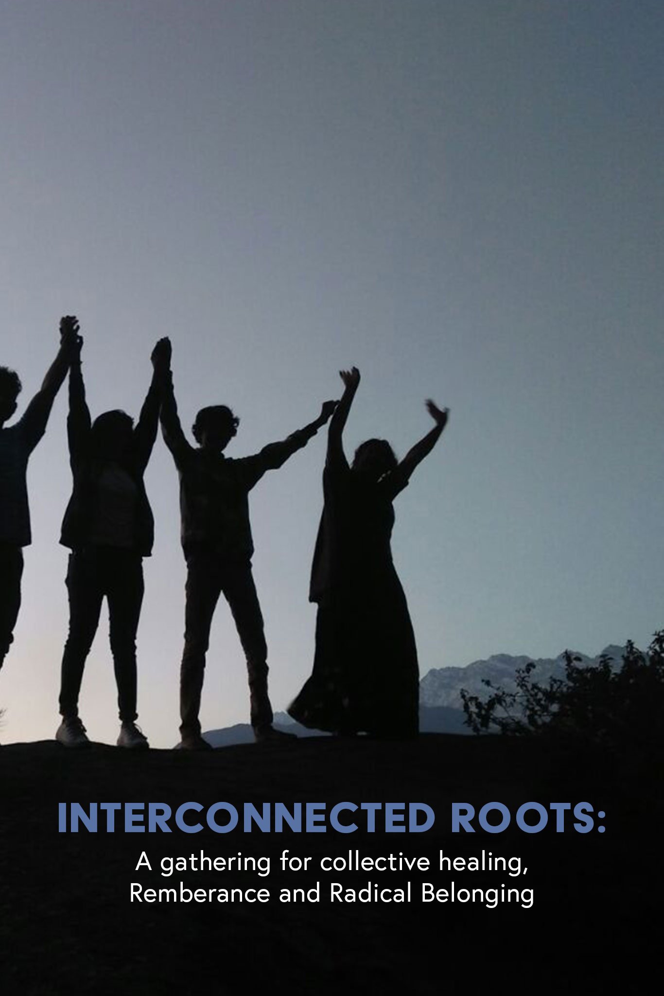 Interconnected Roots: A gathering for collective healing, Remberance and Radical Belonging