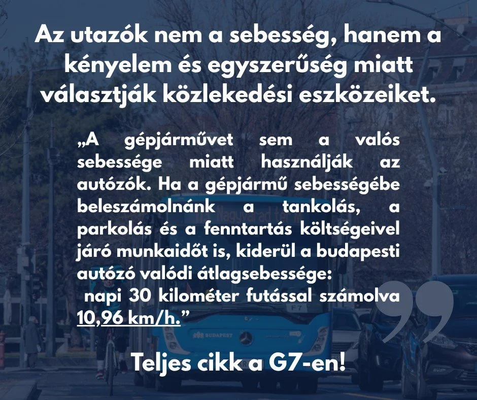 "Sajnos a közlekedéstervezést is áthatja a sebesség fetisizálása. A tradicionális tervezés egy racionális, gazdasági embert (homo economicus) feltételez, aki a d&o