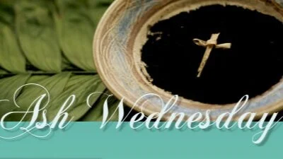 Ash Wednesday and Lent Reminders