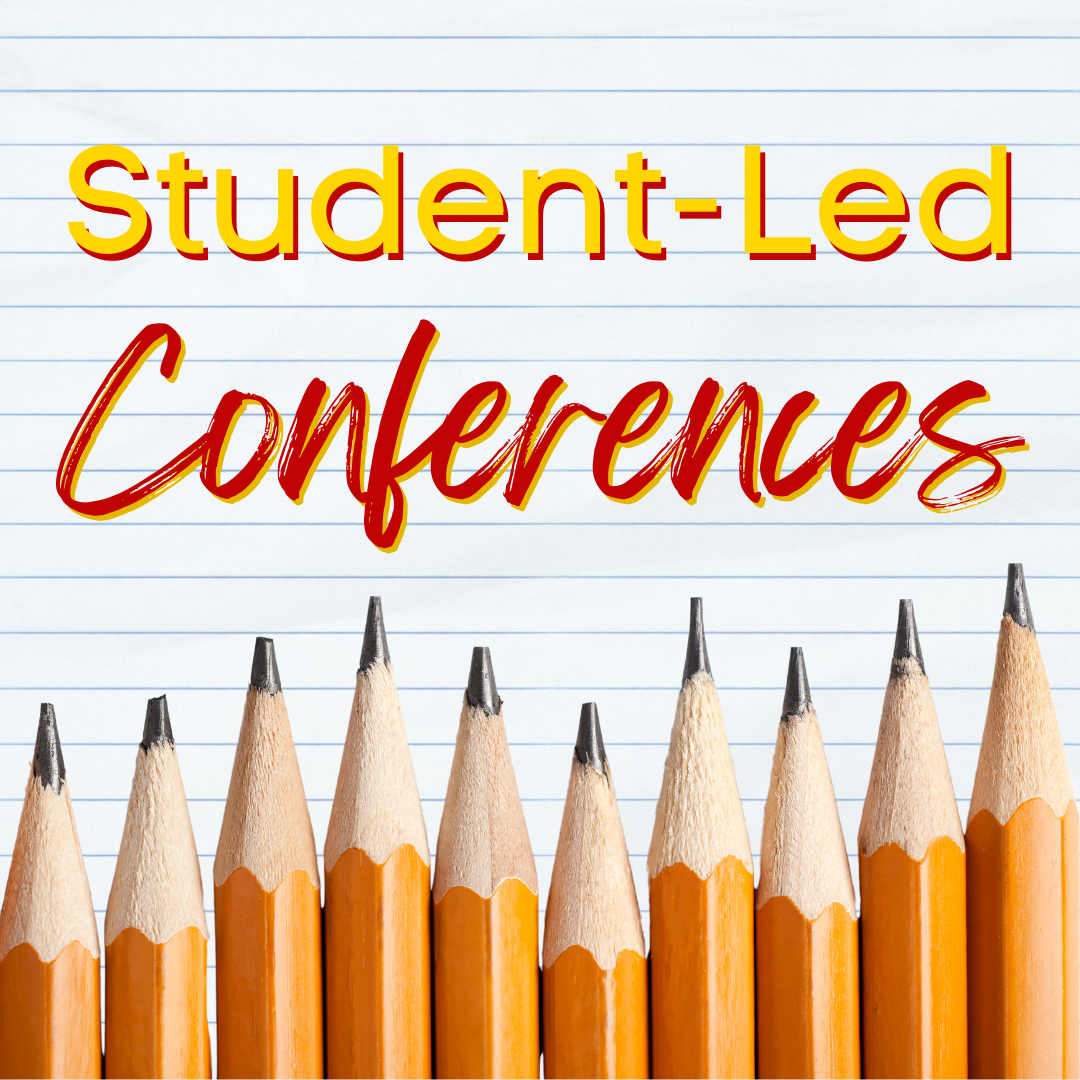 Student Led Conferences Wednesday, March 11