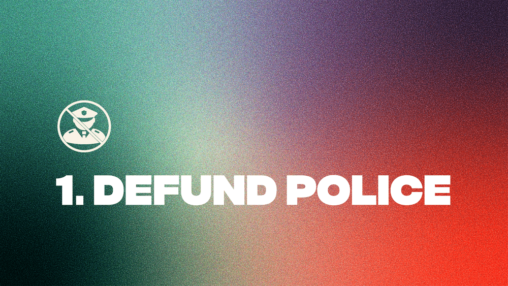 1. Defund the Police