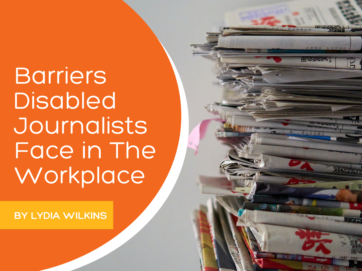 Barriers Disabled Journalists Face in The Workplace